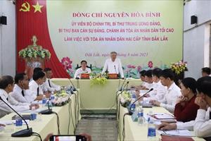 Chánh án TAND Tối cao Nguyễn Hòa Bình làm việc tại Đắk Lắk
