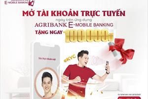 Tặng ngay 100k khi mở tài khoản trực tuyến trên Agribank E-Mobile Banking