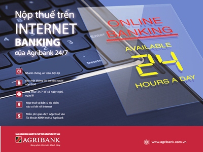 Nộp thuế điện tử trên Internet Banking của Agribank - Tiên phong trong cải cách thủ tục hành chính