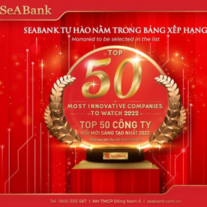 SeABank được vinh danh trong “Top 50 Công ty đổi mới sáng tạo nhất 2022” trong lĩnh vực kinh doanh và công nghệ