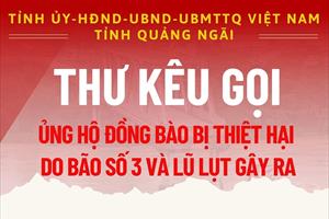 Quảng Ngãi kêu gọi ủng hộ đồng bào bị thiệt hại do bão số 3 và lũ lụt gây ra