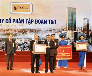 T&T Group được vinh danh trong hoạt động kinh doanh và công tác an sinh xã hội