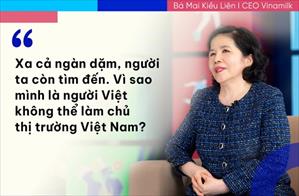 Những câu nói thể hiện tầm lãnh đạo của “nữ tướng ngành sữa” Mai Kiều Liên