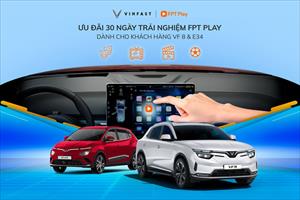 30 ngày trải nghiệm miễn phí FPT Play dành cho khách hàng sở hữu ô tô điện VinFast