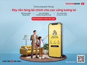 Techcombank Family – Giúp cha mẹ đồng hành tài chính cùng con