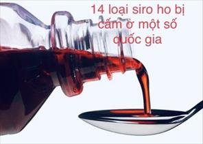 Bộ Y tế cảnh báo về 14 sản phẩm siro ho bị nghiêm cấm sử dụng