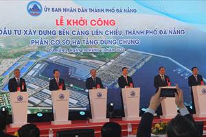 Khởi công cảng Liên Chiểu, cửa ngõ kinh tế mới của Đà Nẵng
