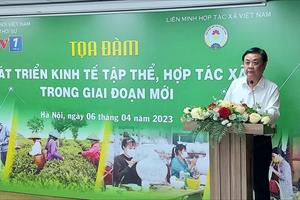 Bộ trưởng Lê Minh Hoan: Nếu không có hợp tác xã thì vẫn là sự manh mún, nhỏ lẻ, thiếu liên kết