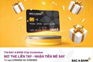 BAC A BANK ưu đãi “Mở thẻ liền tay - Nhận tiền mê say” cho chủ thẻ ghi nợ nội địa