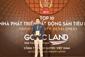 Hai năm liên tiếp giữ danh hiệu “Top 10 nhà phát triển BĐS tiêu biểu tại Việt Nam”: Gotec Land vững tin “vươn ra biển lớn”