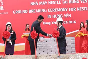 Nestlé Việt Nam: Đầu tư 70 triệu USD xây dựng nhà máy mới tại Hưng Yên
