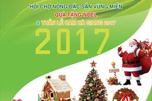 Hội chợ Nông đặc sản vùng miền, quà tặng Noel và Tuần lễ Cam Hà Giang 2017 diễn ra từ 19  - 25/12